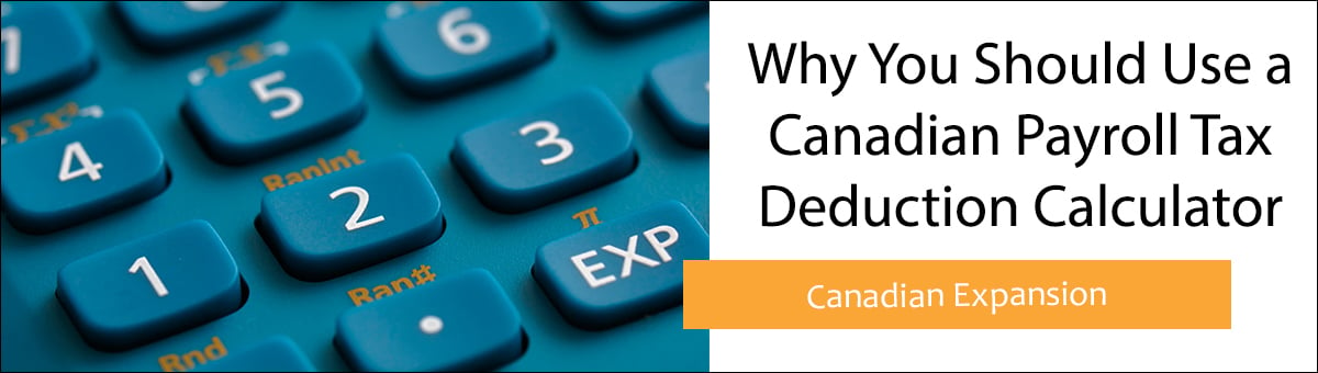 why-you-should-use-a-canadian-payroll-tax-deduction-calculator